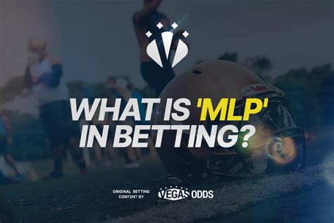 what does mlp mean in betting|NBA Betting 101: Knowing the important sports.